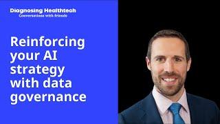 Reinforcing your AI strategy with data governance with Mike Sanky on Diagnosing Healthtech