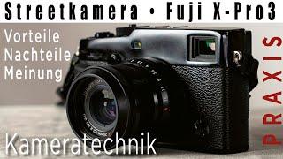 Fujifilm X-Pro3 • Review • Vorteile & Nachteile • Für Streetfotografie geeignet?