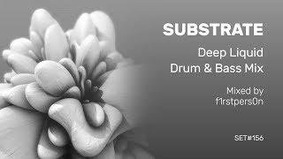 Substrate | Deep Liquid Drum and Bass Mix