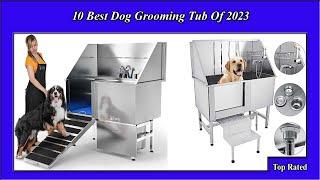  Unbelievable! These Are the 10 BEST Dog Grooming Tubs of 2023!