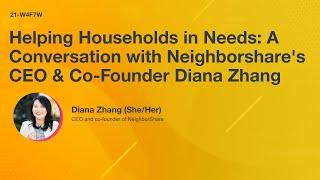 Day 1- Helping Households in Needs: A Conversation with Neighborshare's CEO & Co-Founder Diana Zhang