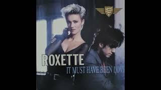 Roxette    It must have been love