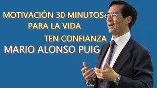 MOTIVACIÓN  PARA LA VIDA  ¡3O MINUTOS! con MARIO ALONSO PUIG