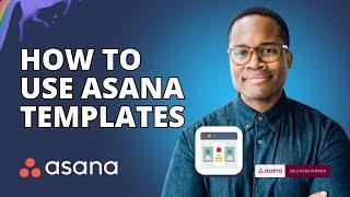 How to Create and Use Asana Templates to Streamline Your Projects