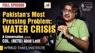 Water Crisis in Pakistan | Col. (Retd) Abid Latif | Defense Analyst | TWT | World Times Institute