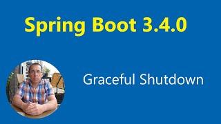 LIVE - Spring Boot Tutorial - Graceful Shutdown &Virtual Threads in Spring Boot 3.4.