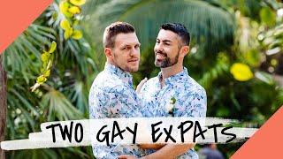 INTRO - WE ARE TWO GAY EXPATS!