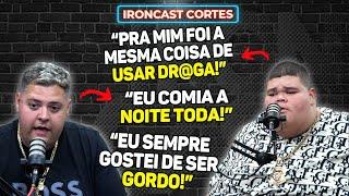 MAUMAUZK E GORDÃO REVELARAM COMO COMEÇARAM A ENGORDAR E TER COMPULSÃO ALIMENTAR – IRONCAST CORTES