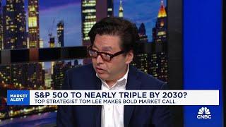 Fundstrat's Tom Lee explains why he sees the S&P 500 hitting 15,000 by 2030