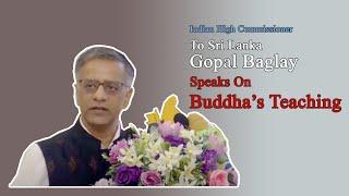 Mr  Gopal Baglay High Commissioner to Sri Lanka Speaks about Buddha's Teaching |  Gopal Baglay