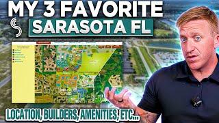 My 3 BEST PLACES TO LIVE | Sarasota Florida (master-planned, mixed builders, amenity rich, more!)