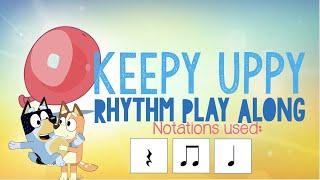 Keepy Uppy - Bluey Rhythm Play Along (EASY!)