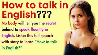 How to talk in English || Learn English Through Stories Level 1 || Improve Your English