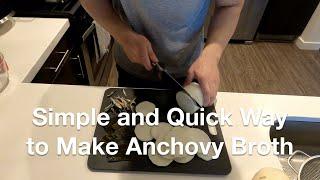 Simple and Quick Way to Make Anchovy Broth for Cooking