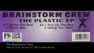 The Brainstorm Crew: Taking You There: The Plastic EP: 1992