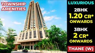 LUXURIOUS 2BHK AND 3BHK | TOWNSHIP | AMENITIES | KAPURBAVDI, THANE WEST