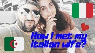 كيف تعرفت على زوجتي الايطالية،  ولا تتوقعون اين التقينا | How I met my italian wife?