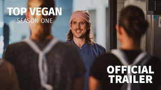 Top Vegan: Season 1 | Official Trailer