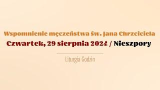 #Nieszpory | 29 sierpnia 2024 | Męczeństwo św. Jana Chrzciciela