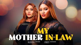 My Mother In-Law - Chizzy Alichi-Mbah, Blessing Onwukwe, Toosweet Annan, 2024 Latest Nigerian Movie