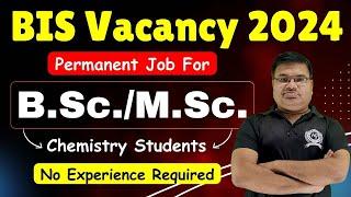 BIS Vacancy For B.Sc./M.Sc. Chemistry | Permanent Job | Bureau of Indian Standards