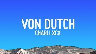 Charli XCX - Von dutch (Lyrics)