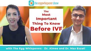 The Most Important Thing to Know Before IVF with Dr. Max Ezzati &  Dr. Aimee