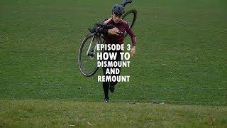 How to Dismount and Remount - Cameron's Cyclocross Skills EP3