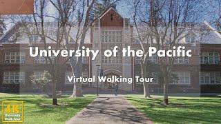 University of the Pacific - Virtual Walking Tour [4k 60fps]