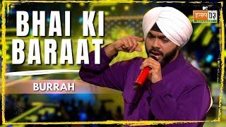 Bhai Ki Baraat | Burrah | MTV Hustle 03 REPRESENT