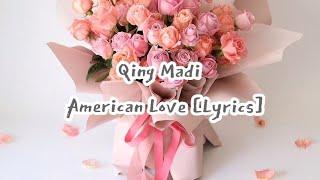 Qing Madi - American Love [Lyrics]