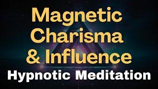  FULL SHOW: Magnetic Charisma & Influence Meditation