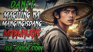 MAGITING NA MANGINGISDANG MANUNUGIS  | Kwentong Aswang | True Horror Story