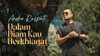 Dalam Diam Kau Berkhianat - Andra Respati (Official Music Video)