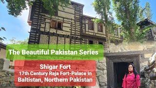 Guided Tour of Shigar Fort | The Beautiful Pakistan Ep# 3 | 17th Century Fort, Serena Hotel & Museum