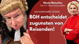 BGH entscheidet zugunsten von Reisenden!  | Rechtsanwältin Nicole Mutschke