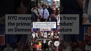 NYC mayoral candidates frame the primary as a 'referendum' on Democratic Party's future