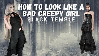 How to Look Like a Bad Creepy Gothic / Punk Girl - Black Temple