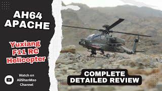 Yuxiang F11 Boeing AH64 Apache RC Helicopter - Detailed Honest Review