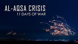 11 days of war / Al-Aqsa crisis / Israel vs. Hamas