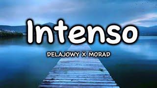 Delajowy X Morad - Intenso (Letra/Lyrics)