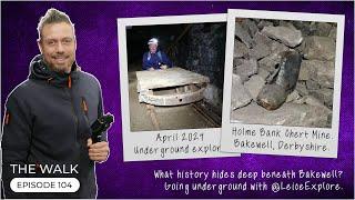 The Walk - EP 104 - What history hides deep beneath Bakewell? - Holme Bank Chert Mine @LeiceExplore