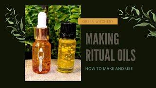 Ritual & Spell Anointing HOW TO Use Magickal Oils, Anoint Candles and Effectively Set Intentions