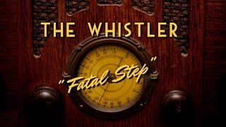 The Whistler-Classic Mystery Radio-"Fatal Step"