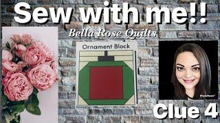 Sew with me! Christmas Memories Mystery Quilt from Bella Rose Quilting - Clue 4 (part 2) -Ornaments