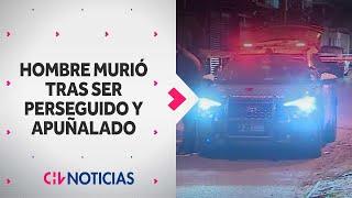 DESPIADADO ASESINATO: Hombre murió tras ser perseguido y apuñalado en Maipú - CHV Noticias