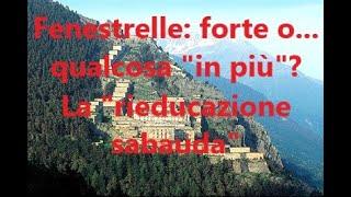FENESTRELLE: FORTE militare OPPURE qualcosa "DI PIU'"? La RIEDUCAZIONE sabauda