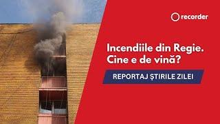 REPORTAJ. Incendiile din Regie: cine e de vină?