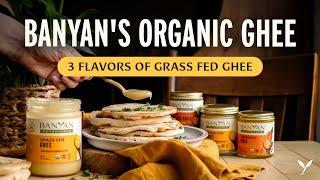 Banyan's Organic Ghee | 3 Flavors of Grass Fed Ghee