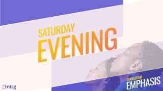 EVANGELISM EMPHASIS 2024 - Saturday 3rd August - Evening Service - NTCG Farnborough LIVE